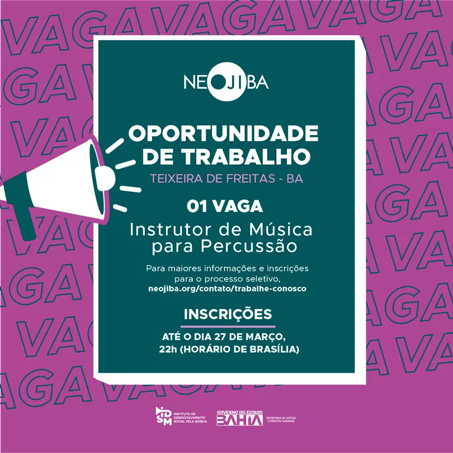 Oportunidade de Trabalho no NEOJIBA em Teixeira de Freitas