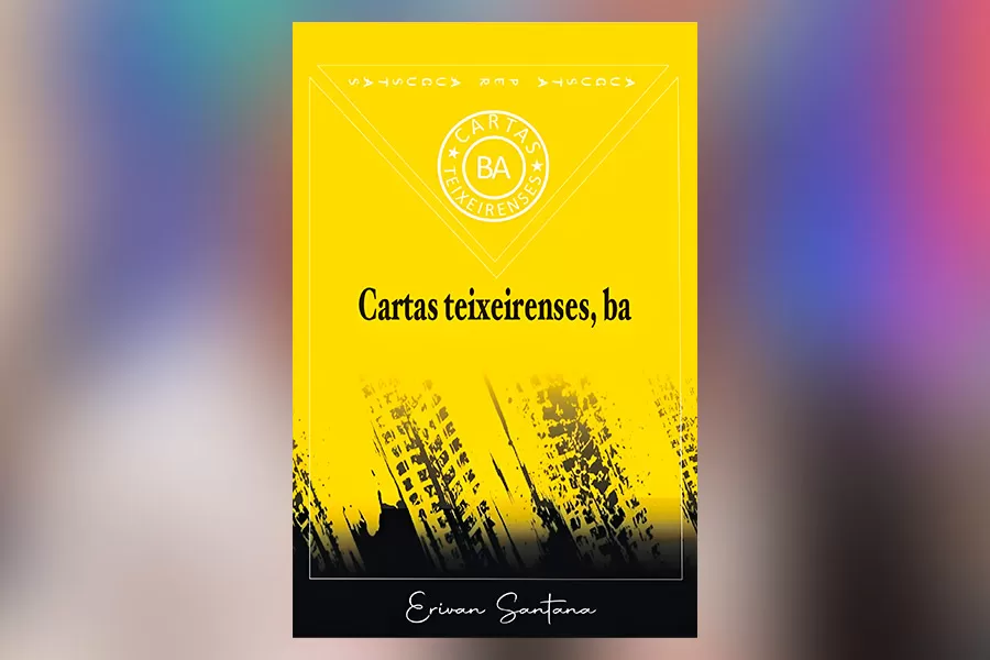 Após Salvador, “Cartas teixeirenses, ba” ganha lançamento em Teixeira de Freitas