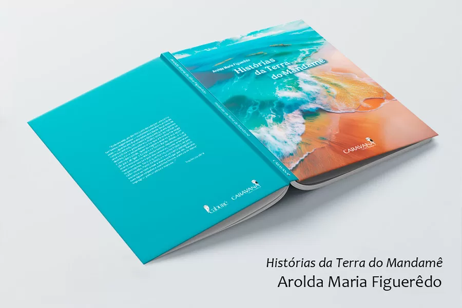 Arolda Figuerêdo estreia na prosa com o livro “Histórias da terra do mandamê”
