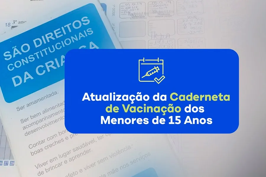 Campanha de Atualização da Caderneta de Vacinação dos Menores de 15 Anos