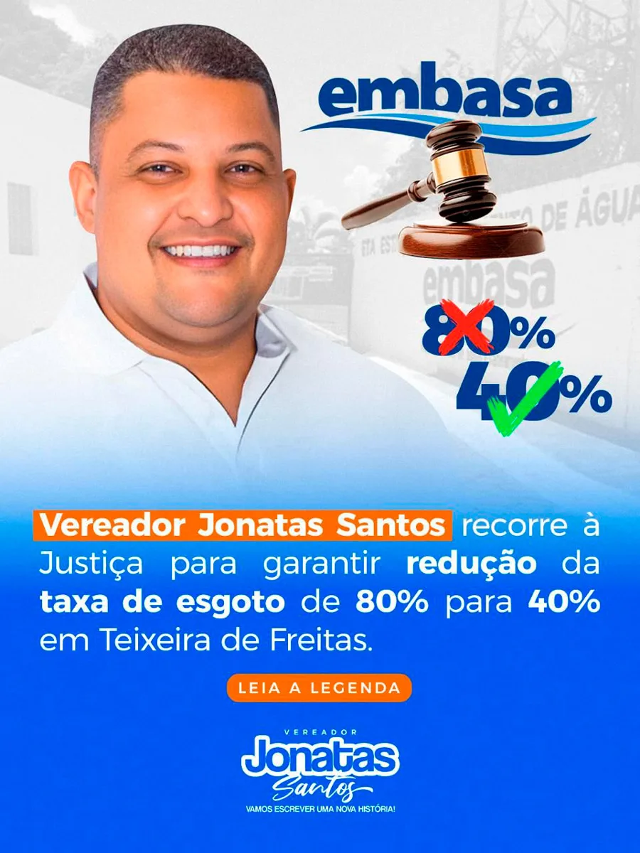 Lei dos 40% na mira: Jonatas Santos vai à Justiça contra tarifa de esgoto cobrada em Teixeira de Freitas