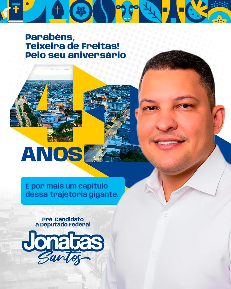 Presidente da Câmara, Jonatas Santos, celebra 41 anos de Teixeira de Freitas e reforça orgulho de suas raízes