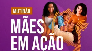 Defensoria realiza mutirão “Mães em Ação” em Teixeira de Freitas