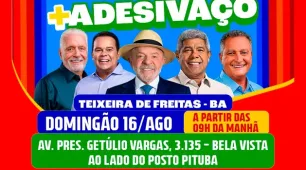 Esquenta com adesivaço marca pontapé inicial da campanha de Lula em Teixeira de Freitas