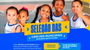 Inscrições para seleção das creches municipais seguem até 10 de novembro