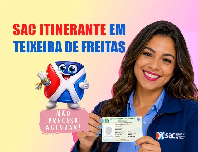 SAC Itinerante realiza emissão gratuita da nova Carteira de Identidade Nacional em Teixeira de Freitas