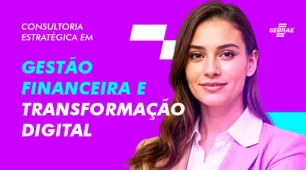 Sebrae lança consultoria em Gestão Financeira e Transformação Digital