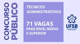 UFSB abre concurso público com 71 vagas para técnicos administrativos